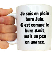 Mug Fun - Burn Juin Burn Aout - Artist Deluxe