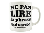 Mug Fun - Ne pas lire la phrase suivante rebelle - Artist Deluxe