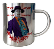 Mug Joker 89 Inox chrome Metal - T"es mort et c'est chouette - Artist Deluxe