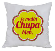 Coussin fun - Le Matin chupa bien - Artist Deluxe