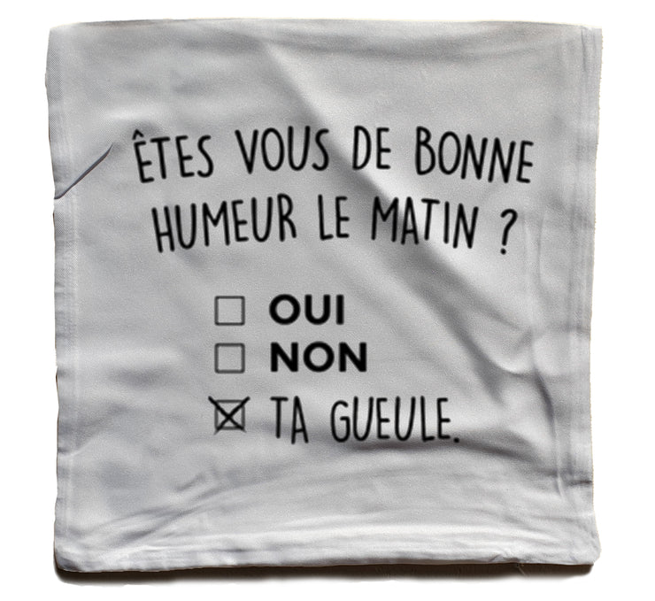 Coussin fun - Etes vous de bonne humeur le matin ? - Artist Deluxe