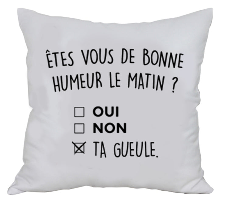 Coussin fun - Etes vous de bonne humeur le matin ? - Artist Deluxe