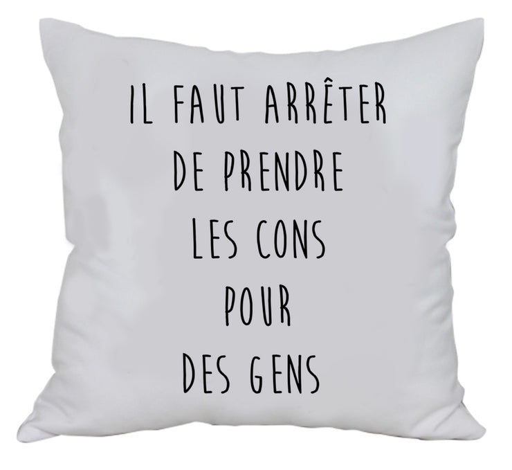 Coussin fun - Prendre les cons pour des gens - Artist Deluxe