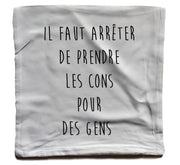 Coussin fun - Prendre les cons pour des gens - Artist Deluxe