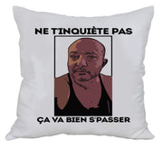 Coussin fun - Ne t'inquiete pas ça va bien s'passer - Artist Deluxe